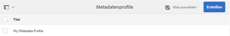 Auf der Seite „Metadatenprofile“ hinzugefügtes Metadatenprofil