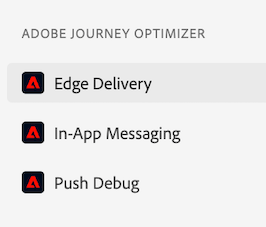 Der Zugriff auf Edge Delivery erfolgt in der Ansichtsgruppe Adobe Journey Optimizer