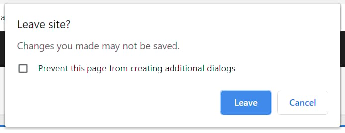 Click Leave to leave the site or Cancel to navigate without saving changes.
