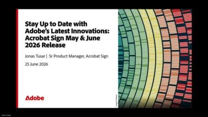 Stay Up to Date with Adobe's Latest Innovations - Acrobat Sign May & June 2026 Release