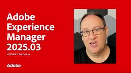 2025.3.0 AEM Release Overview Video