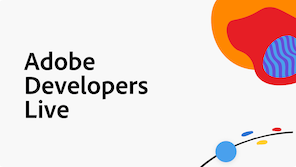 Adobe Developers Live
