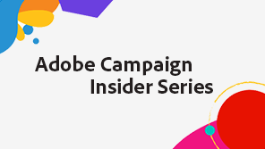 Adobe Campaign Insider