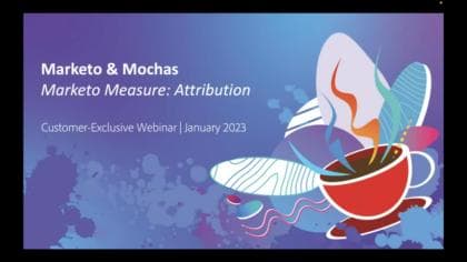 Marketo and Mochas - Marketo Measure Attribution