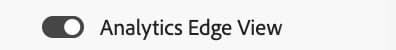 An image that shows toggle which switched to Analytics Edge View.