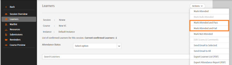 The Actions dropdown menu highlighting "Mark Attended and Pass" and "Mark Attended and Fail" options for instructors to set each learner's success status