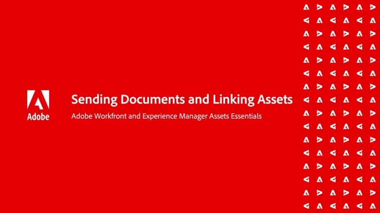 Sending Workfront documents and Linking Assets Essentials assets