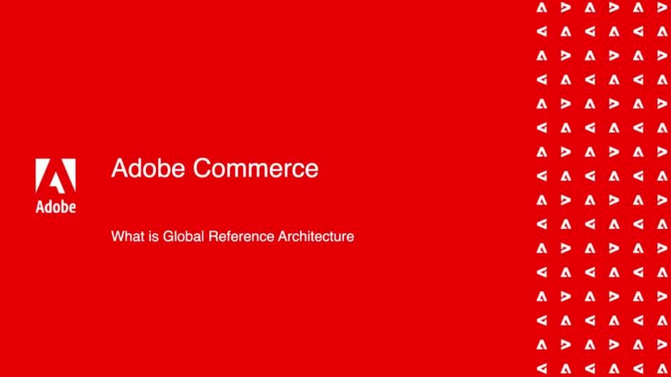 Get Started with Adobe Commerce and Global Reference Architecture ...