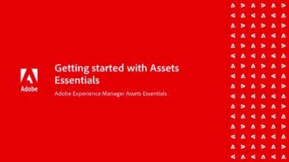 [Asset Essentials] Introducción a los Assets Essentials: Vídeo de funciones