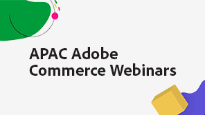 Seminarios web de APAC Adobe Commerce