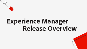 Resumen de la versión de Experience Manager
