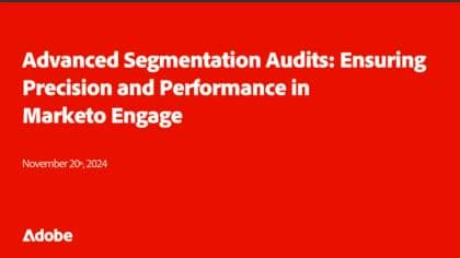 Auditorías de segmentación avanzada: garantía de precisión y rendimiento en Marketo Engage