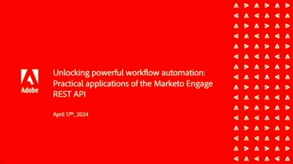 Desbloquear la potente automatización del flujo de trabajo: aplicaciones prácticas de la API de REST de Marketo Engage