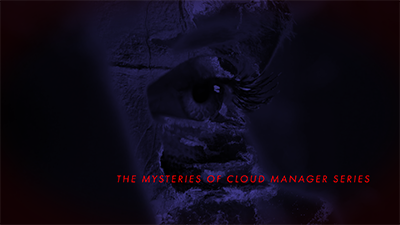 Misterios de Cloud Manager... Auditoría de experiencias