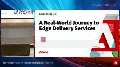 Un Parcours du monde réel pour les Edge Delivery Services