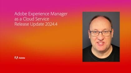 Vidéo De Présentation De La Version 2024.4.0 D’AEM