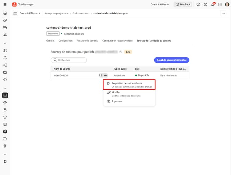 Liste des sources de l’IA dédiée au contenu avec le menu Plus d’actions ouvert et Déclencher l’acquisition mis en évidence