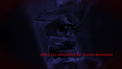 Mystères de Cloud Manager... Tests unitaires