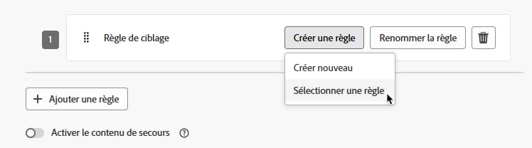 Sélectionnez une règle de ciblage existante dans le menu Règles