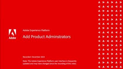 Ajout d’administrateurs de produit pour les applications Adobe Experience Platform