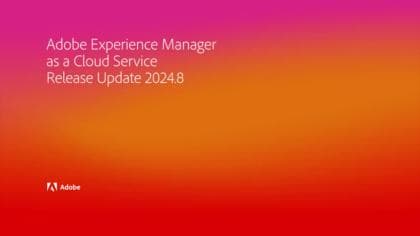 Video introduttivo sulla versione 2024.8.0 di AEM