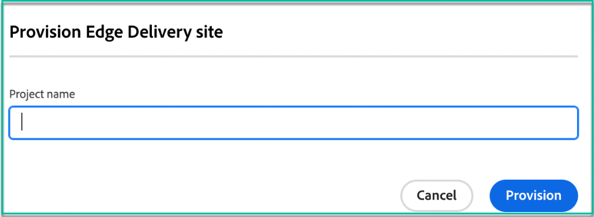 Finestra di dialogo Provisioning del sito Edge Delivery