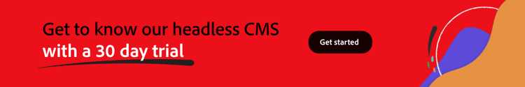 Scopri il nostro CMS headless con una versione di prova di 30 giorni