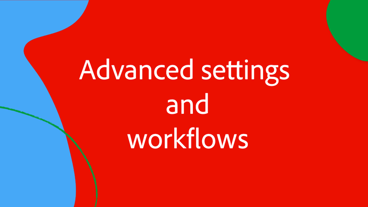 Geavanceerde instellingen en workflows