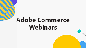 Adobe Commerce网络研讨会