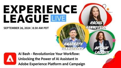 AI Bash — 在Adobe Experience Platform应用程序和营销活动中释放人工智能助理的力量（2024年9月26日）